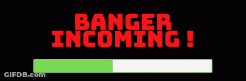 A Loading Bar With The Words Banger Incoming In Red GIF