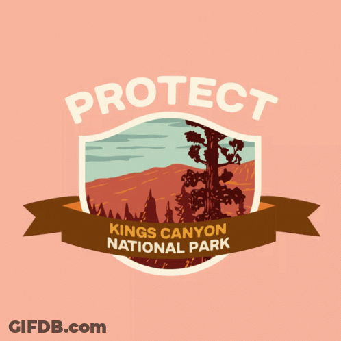 A Logo For Kings Canyon National Park Says Protect GIF