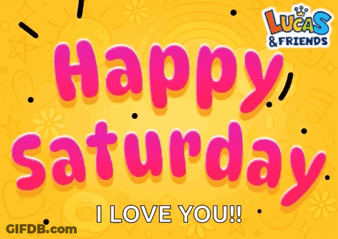 A Lucas And Friends Happy Saturday I Love You Sign GIF