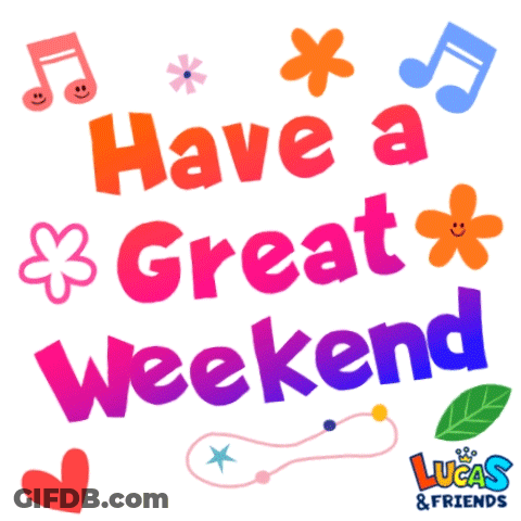 A Lucas & Friends Sticker Says " Have A Great Weekend " GIF