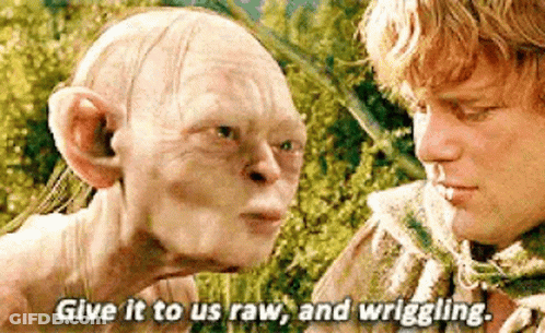 A Man And A Goblin Are Talking To Each Other And The Goblin Is Saying `` Give It To Us Raw And Wriggling '' GIF