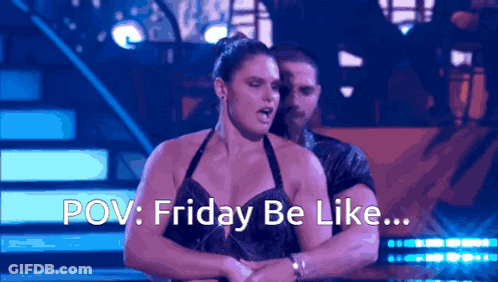 A Man And A Woman Are Dancing On A Stage With The Caption " Pov : Friday Be Like ... " GIF