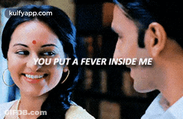 A Man And A Woman Are Looking At Each Other With The Words You Put A Fever Inside Me GIF
