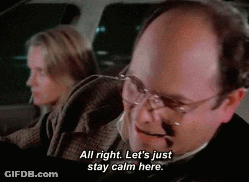 A Man And A Woman Are Sitting In A Car And The Man Is Saying " All Right Let 'S Just Stay Calm Here " GIF
