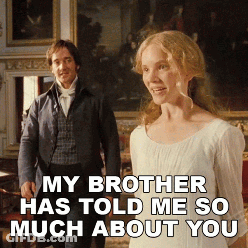 A Man And A Woman Are Standing Next To Each Other With A Caption That Says " My Brother Has Told Me So Much About You " GIF