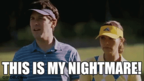 A Man And A Woman On A Golf Course With The Words This Is My Nightmare Written On The Screen GIF