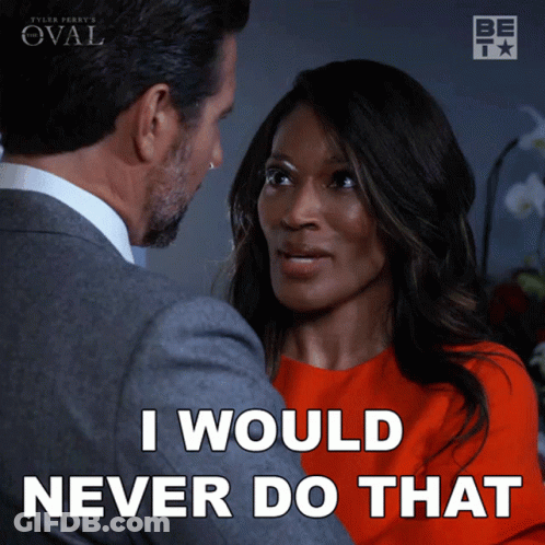 A Man And Woman Are Looking At Each Other And The Woman Is Saying " I Would Never Do That " GIF
