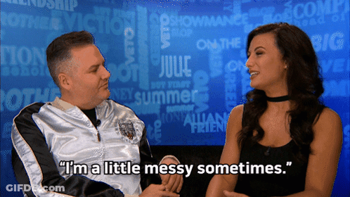 A Man And Woman Are Sitting Next To Each Other And The Woman Says " I 'M A Little Messy Sometimes GIF