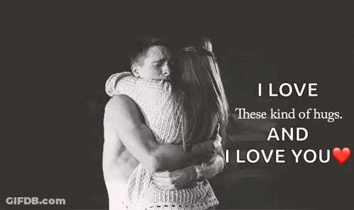 A Man And Woman Hugging With The Words " I Love These Kind Of Hugs And I Love You " GIF