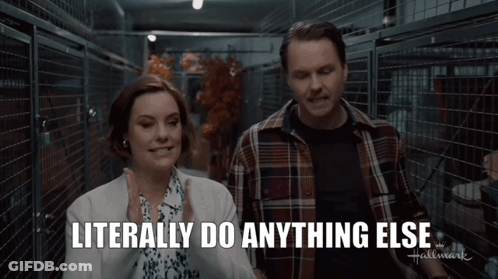 A Man And Woman Standing Next To Each Other With The Words Literally Do Anything Else GIF