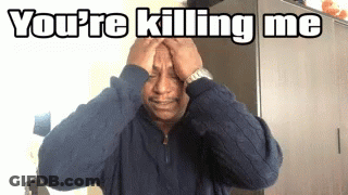 A Man Covering His Ears With His Hands And The Words You 'Re Killing Me Above Him GIF