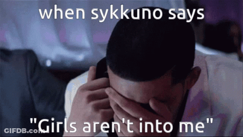 A Man Covering His Face With His Hand And The Words When Sykkuno Says " Girls Aren 'T Into Me " Below Him GIF