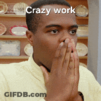 A Man Covering His Mouth With His Hands And The Words Crazy Work Written Above Him GIF