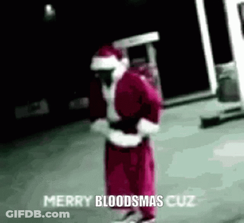 A Man Dressed As Santa Claus Is Holding A Gun And Says Merry Bloodsmas Cuz . GIF