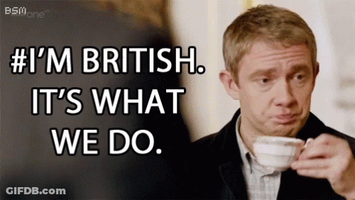 A Man Drinking A Cup Of Coffee With The Words # I 'M British It 'S What We Do GIF