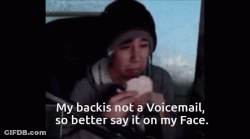 A Man Eating A Sandwich With The Words " My Back Is Not A Voicemail So Better Say It On My Face " GIF