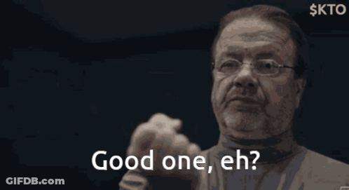 A Man Giving A Thumbs Up With The Words Good One Eh Written Below Him GIF