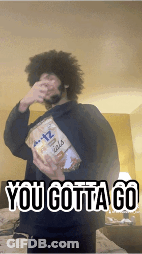 A Man Holding A Bag Of Pretzels With The Words " You Gotta Go " Above Him GIF