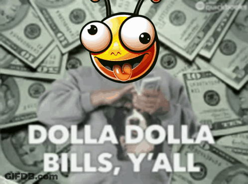 A Man Holding A Bunch Of Money With The Words Dolla Dolla Bills Y'all Behind Him GIF