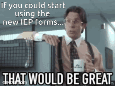 A Man Holding A Cup Of Coffee With A Caption That Says If You Could Start Using The New Iep Form GIF
