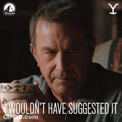 A Man Holding A Cup With The Words I Would N't Have Suggested It On The Bottom GIF