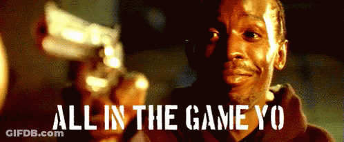 A Man Holding A Gun With The Words " All In The Game Yo " Written Below Him GIF