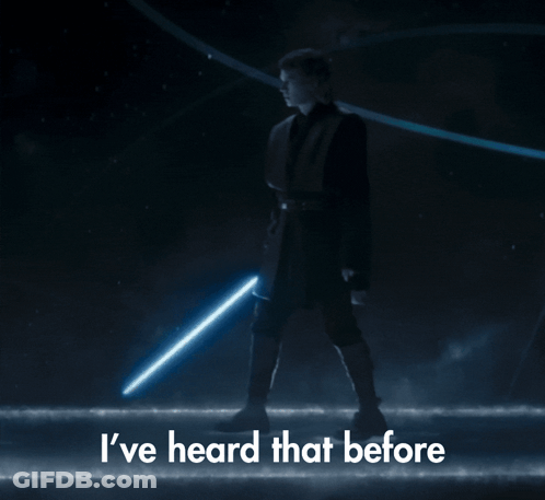 A Man Holding A Light Saber With The Words " I 'Ve Heard That Before " Above Him GIF