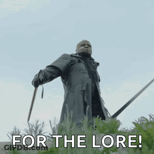 A Man Holding A Sword With The Words For The Lore Written Below Him GIF