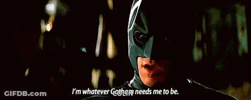 A Man In A Batman Costume Says I 'M Whatever Gotham Needs Me To Be . GIF