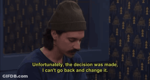 A Man In A Beanie Says Unfortunately The Decision Was Made I Can T Go Back And Change It GIF