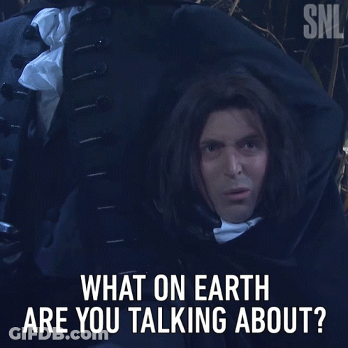 A Man In A Black Cape Says What On Earth Are You Talking About On A Snl Poster GIF