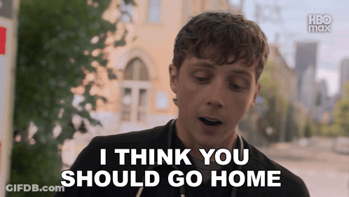 A Man In A Black Shirt Says I Think You Should Go Home . GIF