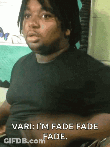 A Man In A Black Shirt Says " Vari I 'M Fade Fade Fade " GIF