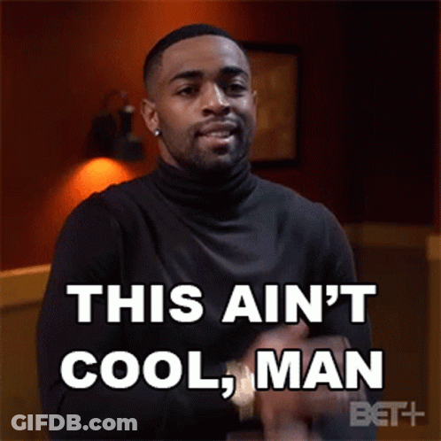 A Man In A Black Turtleneck Is Saying This Ain T Cool Man GIF