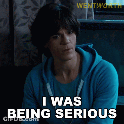 A Man In A Blue Hoodie Says " I Was Being Serious " GIF