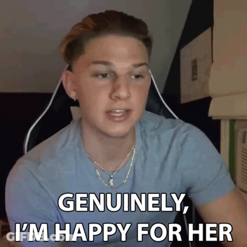 A Man In A Blue Shirt Is Saying Genuinely I 'M Happy For Her GIF