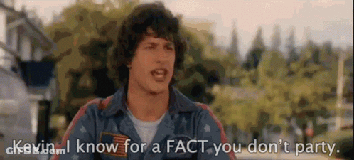 A Man In A Blue Shirt Is Saying Kevin , I Know For A Fact You Do N't Party . GIF