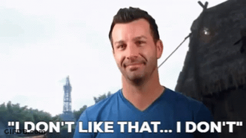 A Man In A Blue Shirt Says " I Do N't Like That ... I Do N't " GIF