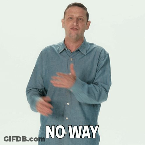A Man In A Blue Shirt Says " No Way " GIF