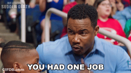 A Man In A Blue Shirt Says " You Had One Job " To A Child GIF