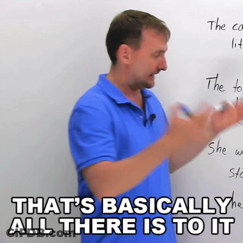 A Man In A Blue Shirt Stands In Front Of A Whiteboard With The Words That 'S Basically All There Is To It GIF