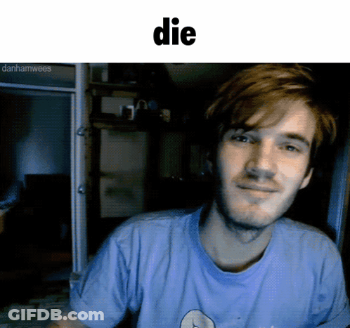A Man In A Blue Shirt With The Word Die On The Top GIF