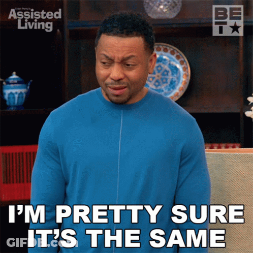 A Man In A Blue Sweater Says " I 'M Pretty Sure It 'S The Same " GIF