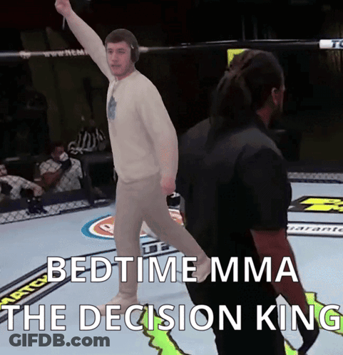 A Man In A Boxing Ring With The Words Bedtime Mma The Decision King GIF
