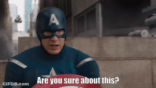 A Man In A Captain America Costume Is Holding A Shield And Saying " Are You Sure About This " GIF