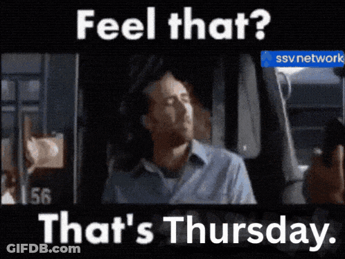 A Man In A Car With The Words Feel That That 'S Thursday Below Him GIF