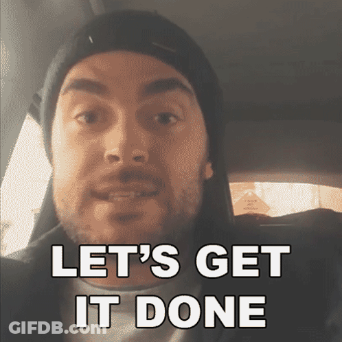 A Man In A Car With The Words Let 'S Get It Done Behind Him GIF