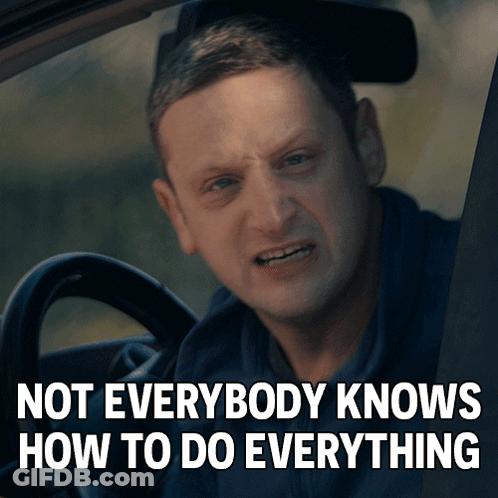 A Man In A Car With The Words " Not Everybody Knows How To Do Everything " Above Him GIF