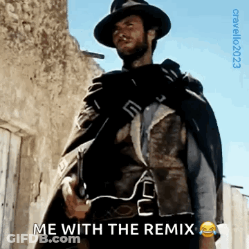 A Man In A Cowboy Hat And Cape Is Holding A Gun And Says Me With The Remix . GIF