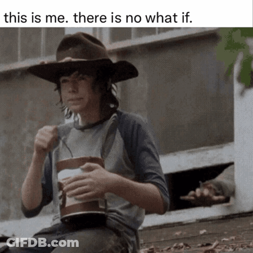 A Man In A Cowboy Hat Is Holding A Cup Of Coffee With The Caption " This Is Me There Is No What If " Above Him GIF